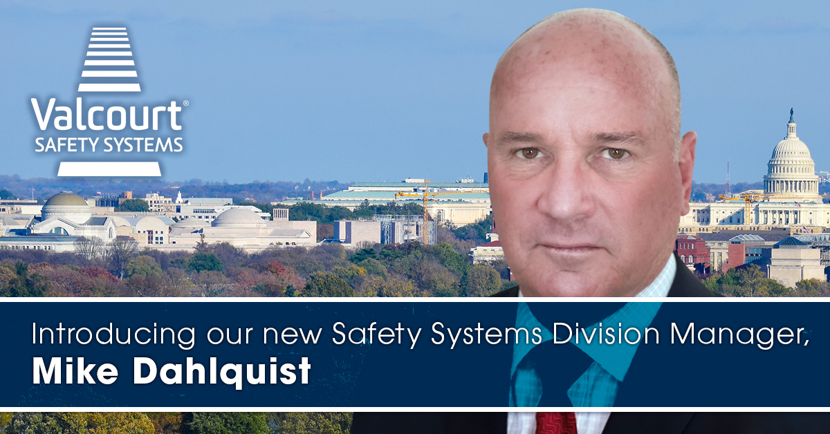 Valcourt Safety Systems is pleased to introduce Mike Dahlquist as Division Manager